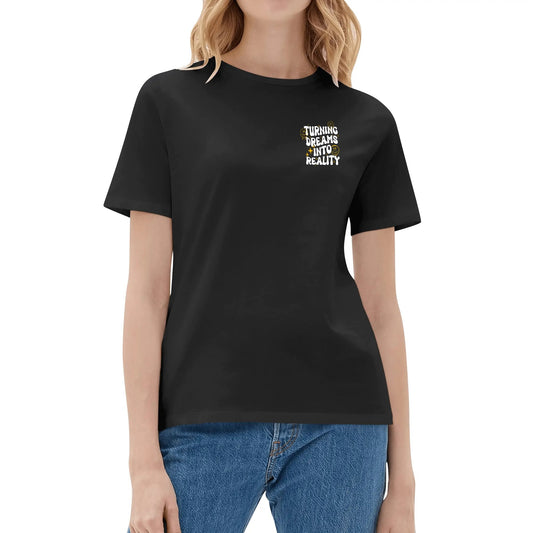 Women's Turning Dreams Into Reality T Shirt