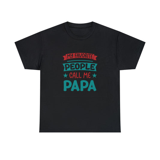 My Favorite People Call me Papa T-Shirt