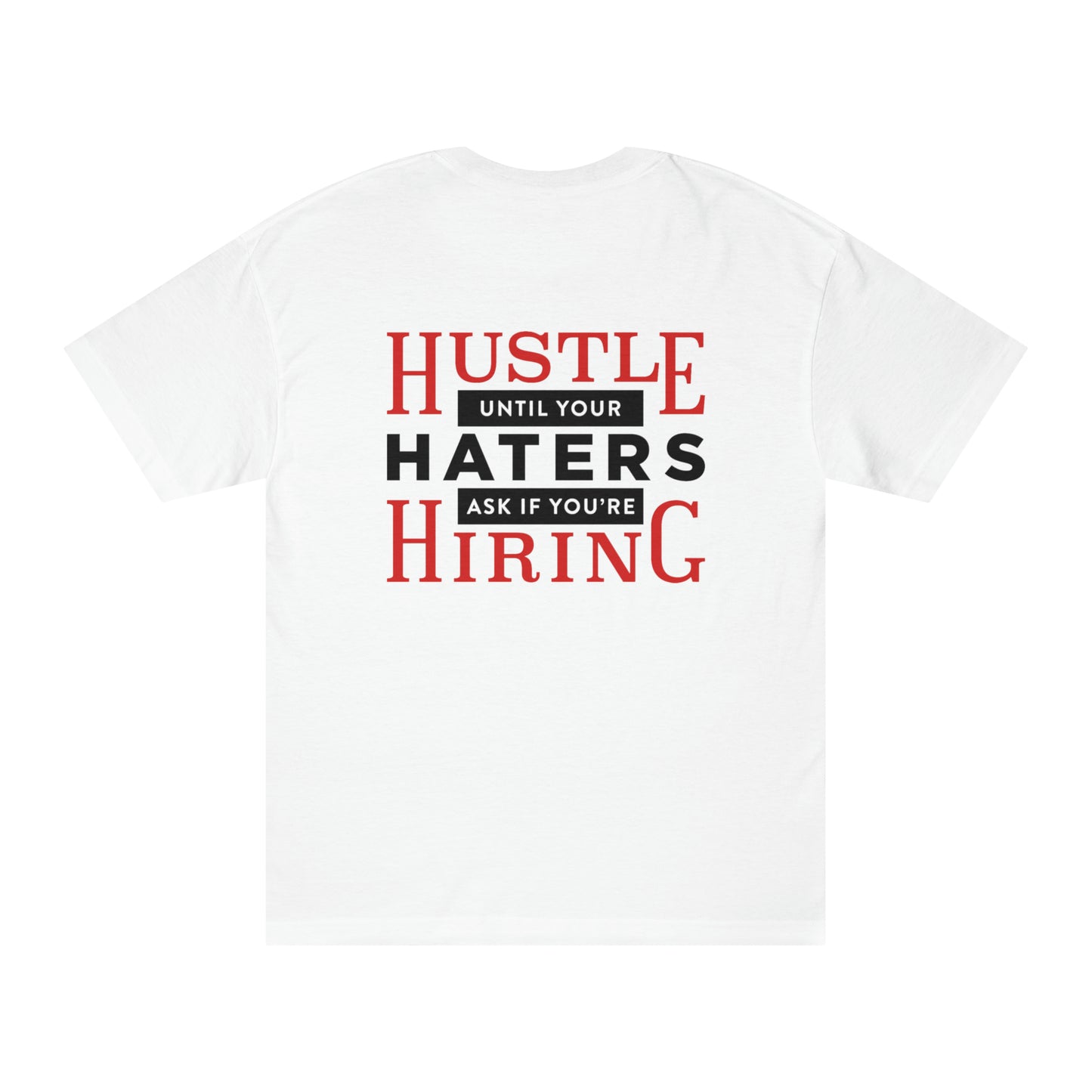 Hustle until your Haters T-Shirt