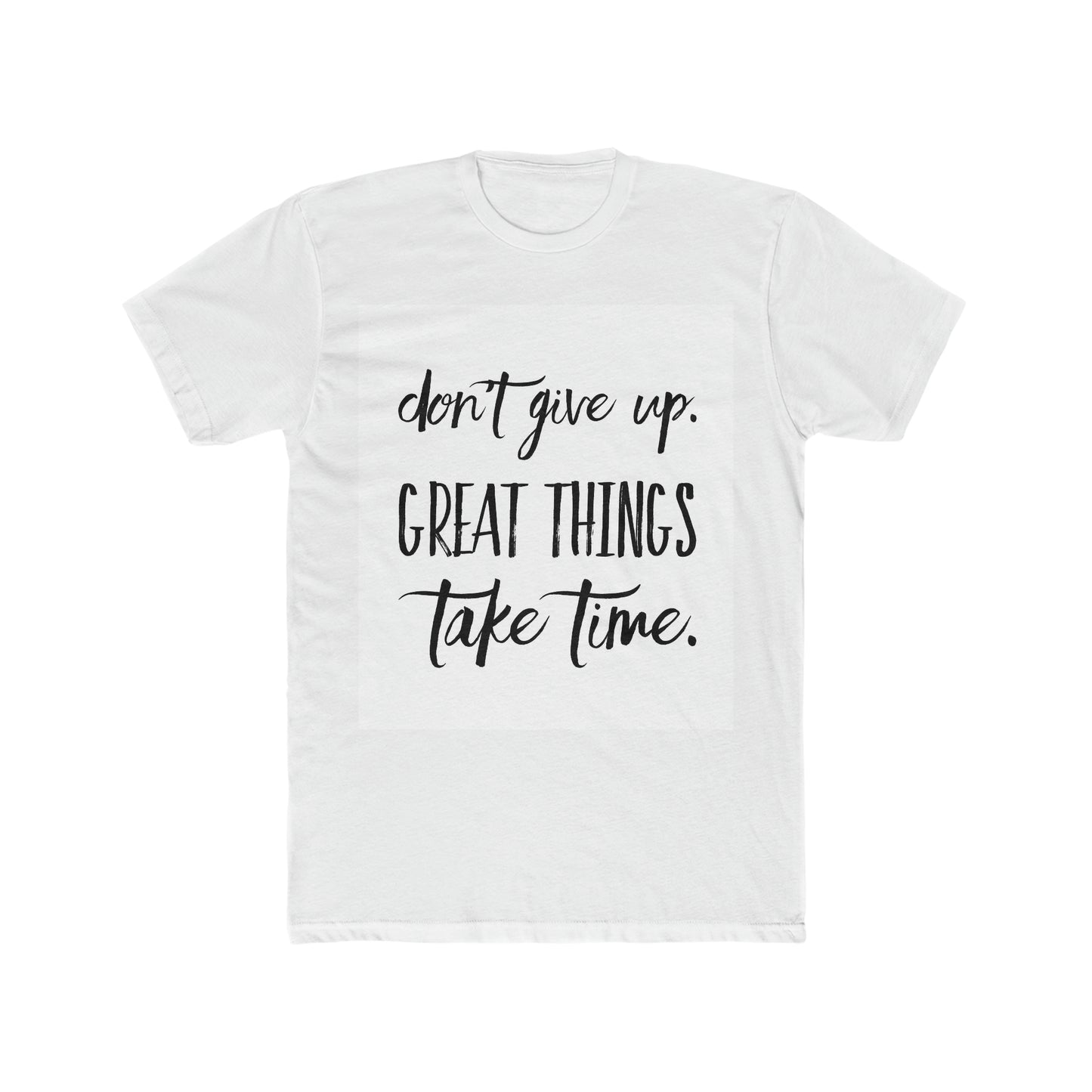 Great things take time t-shirt